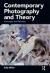 Contemporary Photography and Theory : Concepts and Debates