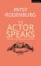 The Actor Speaks : Voice and the Performer