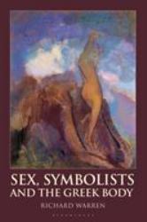 Sex, Symbolists and the Greek Body