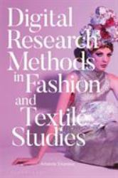 Digital Research Methods in Fashion and Textile Studies