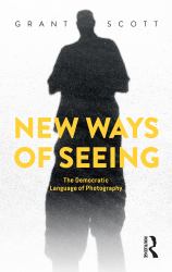 New Ways of Seeing : The Democratic Language of Photography