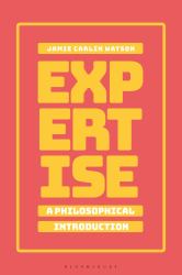 Expertise: a Philosophical Introduction