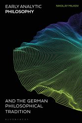 Early Analytic Philosophy and the German Philosophical Tradition