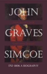 John Graves Simcoe 1752-1806 : A Biography