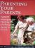 Parenting Your Parents : Support Strategies for Meeting the Challenge of Aging in the Family