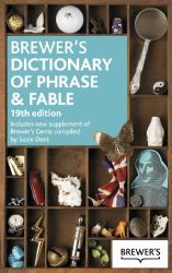 Brewer's Dictionary of Phrase and Fable, : 19th Edition