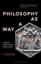 Philosophy As a Way of Life : History, Dimensions, Directions