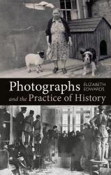 Photographs and the Practice of History : A Short Primer