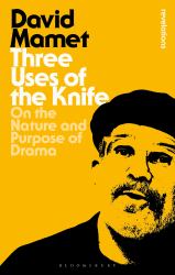 Three Uses of the Knife : On the Nature and Purpose of Drama