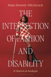 The Intersection of Fashion and Disability : A Historical Analysis