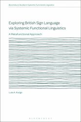 Exploring British Sign Language Via Systemic Functional Linguistics : A Metafunctional Approach