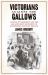 Victorians Against the Gallows : Capital Punishment and the Abolitionist Movement in Nineteenth Century Britain