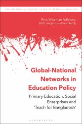 Global-National Networks in Education Policy : Primary Education, Social Enterprises and 'Teach for Bangladesh'