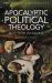 Apocalyptic Political Theology : Hegel, Taubes and Malabou