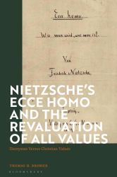 Nietzsche's 'Ecce Homo' and the Revaluation of All Values : Dionysian Versus Christian Values