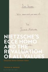 Nietzsche's 'Ecce Homo' and the Revaluation of All Values : Dionysian Versus Christian Values