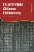 Interpreting Chinese Philosophy : A New Methodology