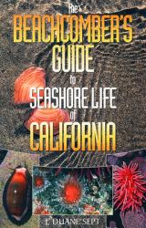 The Beachcomber's Guide to Seashore Life of California