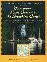 Vancouver, Howe Sound and the Sunshine Coast Vol. 3 : Including Princess Louisa Inlet and Jedediah Island