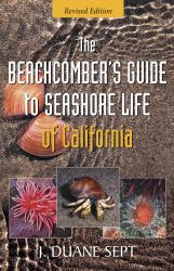 The Beachcomber's Guide to Seashore Life of California