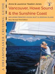 Vancouver, Howe Sound and the Sunshine Coast : Including Princess Louisa Inlet and Jedediah Island