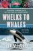 Whelks to Whales : Coastal Marine Life of the Pacific Northwest, Newly Revised and Expanded Third Edition