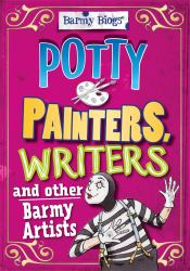 Barmy Biogs: Potty Painters, Writers and Other Barmy Artists