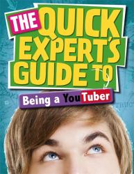 Quick Expert's Guide : Being a Youtuber