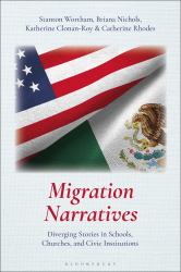 Migration Narratives : Diverging Stories in Schools, Churches, and Civic Institutions