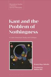 Kant and the Problem of Nothingness : A Latin American Study and Critique