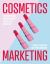 Cosmetics Marketing : Strategy and Innovation in the Beauty Industry