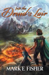 Into the Druid's Lair : Second in the Scepter and Tower Trilogy