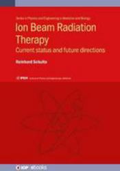 Ion Beam Radiation Therapy : Current Status and Future Directions