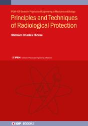 Principles and Techniques of Radiological Protection