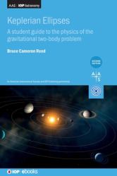 Keplerian Ellipses : A Student Guide to the Physics of the Gravitational Two-Body Problem