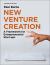 New Venture Creation : A Framework for Entrepreneurial Start-Ups