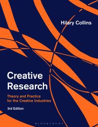 Creative Research : Research Theory and Practice for the Creative Industries