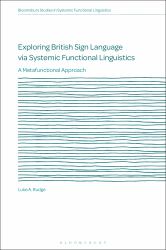 Exploring British Sign Language Via Systemic Functional Linguistics : A Metafunctional Approach