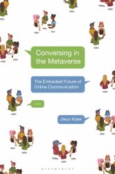 Conversing in the Metaverse : The Embodied Future of Online Communication