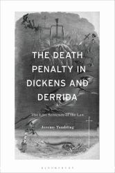 The Death Penalty in Dickens and Derrida : The Last Sentence of the Law