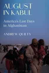 August in Kabul : America's Last Days in Afghanistan