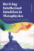 Reviving Intellectual Intuition in Metaphysics : Contemplative Philosophies and Being