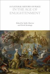 A Cultural History of Peace in the Age of Enlightenment