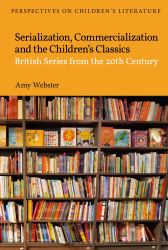 Serialization, Commercialization and the Children's Classics : British Series from the 20th Century