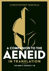 A Companion to the Aeneid in Translation: Volume 3 : Books 7-12