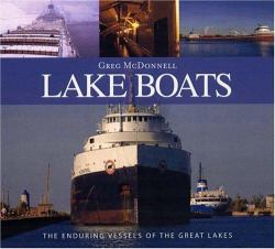 Lake Boats : The Enduring Vessels of the Great Lakes