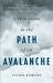 In the Path of an Avalanche : A True Story