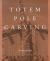 Totem Pole Carving : Bring a Log to Life