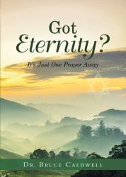 Got Eternity? : It's Just One Prayer Away