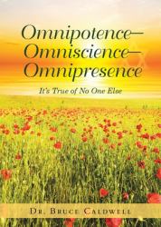 Omnipotence-Omniscience-Omnipresence : It's True of No One Else